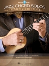 テナー・ウクレレの為のジャズ・コード・ソロ（ウクレレ）【Jazz Chord Solos for Tenor Ukulele】