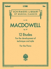 技術と様式の発展のための12の練習曲・Op.39（エドワード・マクダウェル）（ピアノ）【Twelve Etudes for Style and Technique Op.39】