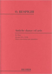 リュートのための古風な舞曲とアリア（オットリーノ・レスピーギ）（ピアノ）【Antiche Danze ed Arie】
