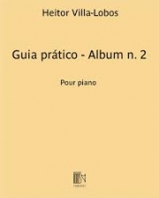 ヴィラ＝ロボス・ピアノ作品集 No. 2  (エイトル・ヴィラ＝ロボス)（ピアノ）【Guia Pratico Album No. 2】