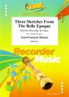 3つのスケッチ「ベル・エポック」より（ジャン＝フランソワ・ミシェル）  (ソプラノリコーダー＋ピアノ)【Three Sketches From The Belle Epoque】
