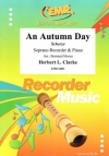 秋の一日（ハーバート・リンカン・クラーク）  (ソプラノリコーダー＋ピアノ)【An Autumn Day】