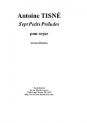 7つの小さな前奏曲（アントワーヌ・ティスネ）（オルガン）【Sept Petites Préludes】