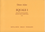 エクアーレ・No.1（ディーター・アッカー）（ストリングベース三重奏）【Equale I】