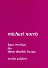 モーティブ（マイケル・ノリス）（ストリングベース三重奏）【Motives】