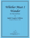 私はいずこにさすらうか「旅の歌」より（レイフ・ヴォーン・ウィリアムズ）（テューバ+ピアノ）【Whither Must I Wander】