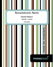 ロマンタトロニック・リミックス (ダニエル・ネルソン）（クラリネット+ピアノ）【Romantatronic: Remix】