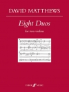 8つのデュエット (デイヴィッド・マシューズ)　(ヴァイオリンニ重奏)【Eight Duos for Two Violins】