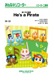 彼こそが海賊【He’s a Pirate】
