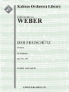 「魔弾の射手」序曲  (カール・マリア・フォン・ウェーバー)  【Der Freischuetz, J.277: Overture】