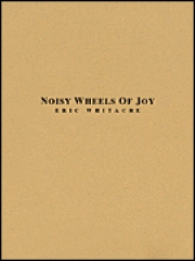 喜びのにぎやかな車輪（エリック・ウィテカー）【Noisy Wheels of Joy】