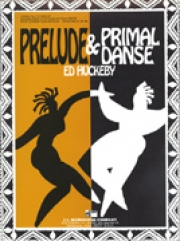 前奏曲と原始の踊り（エド・ハックビー）【Prelude and Primal Danse】