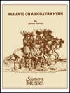 モラビアの聖歌による変奏曲（ジェイムズ・バーンズ）【Variants On A Moravian Hymn】