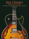 ソロ・ギターの為のジャズ・クラシック【Jazz Classics for Solo Guitar】