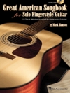 ソロ・フィンガースタイル・ギターの為のグレート・アメリカン・ソングブック【Great American Songbook for Solo Fingerstyle Guitar 】