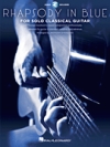 ソロ・クラシカル・ギターの為の「ラプソディ・イン・ブルー」【Rhapsody in Blue for Solo Classical Guitar】