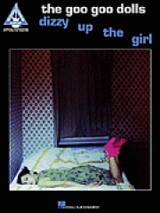 グー・グー・ドールズ・「ディジー・アップ・ザ・ガール」【The Goo Goo Dolls – Dizzy Up the Girl】