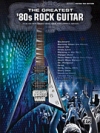 グレイテスト・80年代・ロック・ギター【The Greatest '80s Rock Guitar】