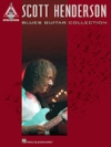 スコット・ヘンダーソン・「ブルース・ギター・コレクション」【Scott Henderson – Blues Guitar Collection】