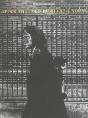 ニール・ヤング・「アフター・ザ・ゴールド・ラッシュ」【Neil Young – After the Gold Rush】