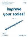 あなたの技術を上達させる！フルート グレード１－３  (ポール・ハリス)【Improve Your Scales! Flute -Grade1-3】