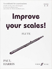 あなたの技術を上達させる！フルート グレード４－５  (ポール・ハリス)【Improve Your Scales! Flute -Grade4-5】