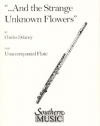 「...そして不思議な見知らぬ花が...」  (フルート)【And the Strange Unknown Flowers】