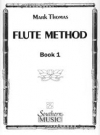 トーマス・フルート・メソッド・第１巻  (マーク・トーマス)【Thomas Flute Method, Book 1】