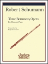 3つのロマンス・Op.94（ロベルト・シューマン） （フルート＋ピアノ）【Three Romances】