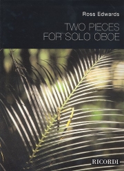ソロ・オーボエの為の2つの小品（ロス・エドワーズ）  (オーボエ)【Two 2 Pieces For Solo Oboe】