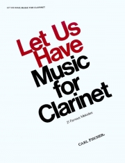 クラリネットの21の有名なメロディー集（クラリネット+ピアノ）【Let Us Have Music for Clarinet(21 Famous Melodies)】