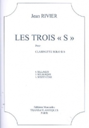 3つの“S”（ジャン・リヴィエ）（クラリネット＋ピアノ）【Les Trois “S” (Sillages/Soliloque/Serpent)】