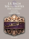 6つの無伴奏チェロ組曲（バッハ）（クラリネット）【Six Cello Suites for Clarinet】