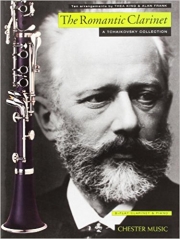 ロマンティック・クラリネット／チャイコフスキー作品集（クラリネット+ピアノ）【The Romantic Clarinet – A Tchaikovsky Collection】