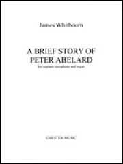 ア ブリーフ ストーリー オブ ピーター アベラール（ソプラノ サクソフォンとオルガン）【A Brief Story of Peter Abelard】