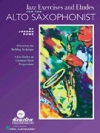 アルトサックスのためのジャズ・エクササイズ【Jazz Exercises and Etudes for the Alto Saxophonist】
