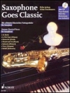 サクソフォン・ゴーズ・クラシック（アルトサックス）【Saxophone Goes Classic】