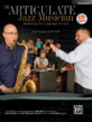 ジャズ・ミュージシャンの道（アルトサックス用）（CD付）【The Articulate Jazz Musician】
