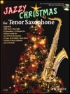 テナーサックスのためのジャズ・クリスマス曲集【Jazzy Christmas for Tenor Saxophone】