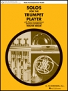 トランペット奏者の為のソロ曲集（トランペット＋ピアノ）【Solos for the Trumpet Player】