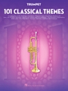 トランペット為のクラシカル・テーマ・101曲集（トランペット）【101 Classical Themes for Trumpet】