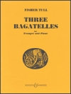 三つのバガテル（フィッシャー・タル）（トランペット+ピアノ）【Three Bagatelles】