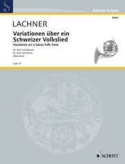 スイス民謡による変奏曲（フランツ・ラハナー）（ホルン+ピアノ）【Variations on a Swiss Folksong】