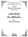 6つのメロディ（シャルル・グノー）（ホルン+ピアノ）【Six Melodies】