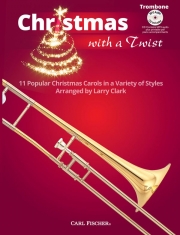 クリスマス・ツイスト (11の人気クリスマス キャロルを様々なスタイルで）（トロンボーン）【Christmas With a Twist】
