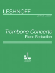 トロンボーン協奏曲（ジョナサン・レシュノフ）（トロンボーン+ピアノ）【Trombone Concerto】