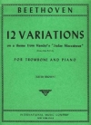 ヘンデルの『ユダス マカベウス』の主題による12の変奏曲 (Wo.045)（トロンボーン+ピアノ）【Twelve Variations on a Theme】