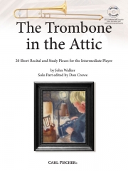 屋根裏のトロンボーン (20の短い独奏と練習曲集・中級)（ジョン・ウォーカー）（トロンボーン）【The Trombone in the Attic】