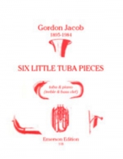 6つのテューバ小品（ゴードン・ジェイコブ）（テューバ+ピアノ）【Six Little Tuba Pieces】