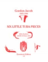 6つのテューバ小品（ゴードン・ジェイコブ）（テューバ+ピアノ）【Six Little Tuba Pieces】